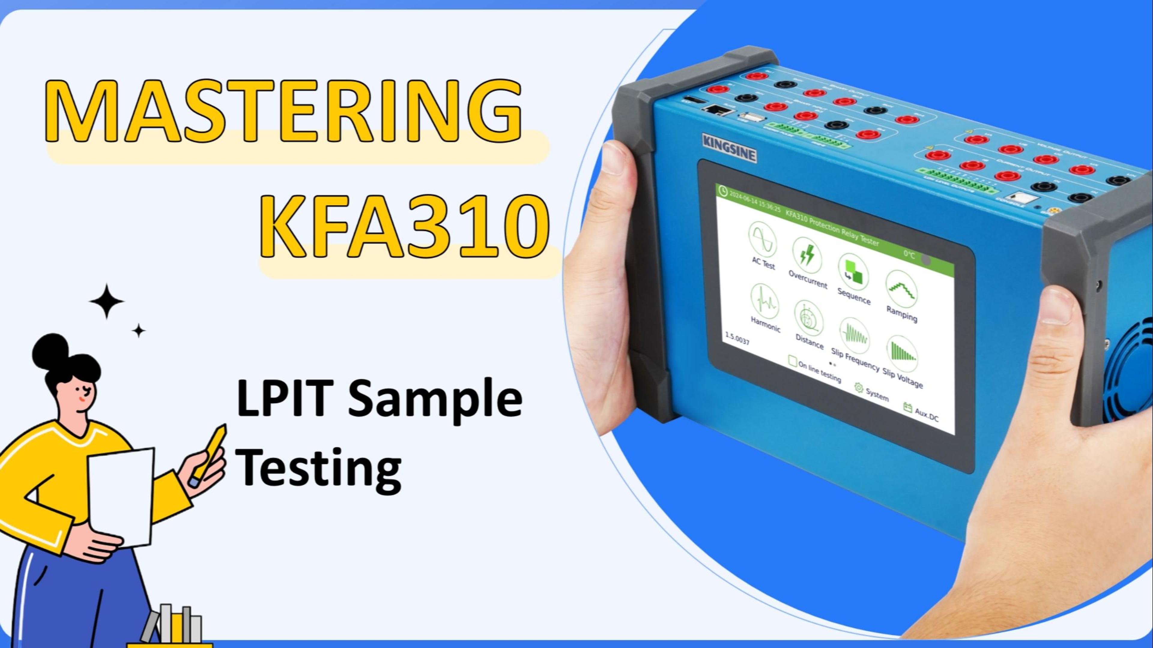 Mastering KFA310: LPIT Sample Test with Siemens SIPROTEC 7SY82 Protection Relay